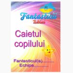 Caietul copilului Fantasticii Bibliei