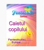 Caietul copilului Fantasticii Bibliei