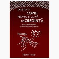 Creste-ti copiii pentru o viata de credinta