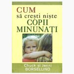 Cum sa cresti niste copii minunati