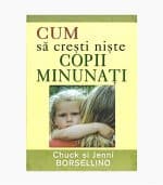 Cum sa cresti niste copii minunati