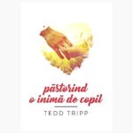 Pastorind o inima de copil