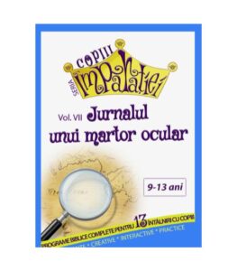 Jurnalul unui martor ocular, povestiri biblice pentru scoala duminicala, Seria Copiii Imparatiei, one way, scoala duminicala, lucrarea cu copiii, resurse scoala duminicala, lectii biblice, jocuri crestine, flanelograf, teatru de papusi, lucru manual scoala duminicala, trucuri vizuale, resurse tabere, manuale tabere, jocuri tabere
