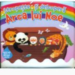 Arca lui Noe. Stropeste si descopera