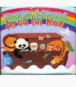 Arca lui Noe. Stropeste si descopera