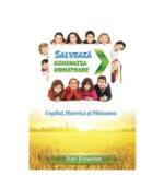 Salveaza generatia urmatoare, one way, scoala duminicala, lucrarea cu copiii, resurse scoala duminicala, lectii biblice, jocuri crestine, flanelograf, teatru de papusi, lucru manual scoala duminicala, trucuri vizuale, resurse tabere, manuale tabere, jocuri tabere, credinta copiilor