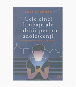 Cele cinci limbaje ale iubirii pentru adolescenti