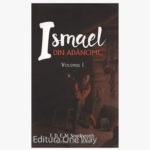Ismael din adancimi, vol. I