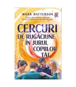 Cercuri de rugaciune in jurul copiilor tai