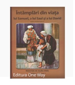 Intamplari din viata lui Samuel a lui Saul si a lui David. Ghidul invatatorului