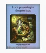 Luca povesteste despre Isus. Ghidul invatatorului
