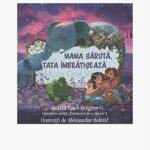 Mama saruta, tata imbratiseaza