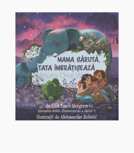 Mama saruta, tata imbratiseaza