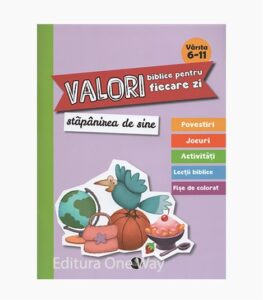 Stapanirea de sine / Valori biblice pentru fiecare zi