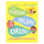 Orice rugaciune oricand oriunde, Povesti care spun adevarul