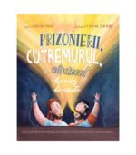 Prizonierii cutremurul si cantecul din miez de noapte, povesti care spun adevarul