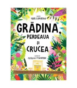 Gradina perdeaua si crucea, povesti care spun adevarul
