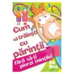 Cum sa traiesti cu parintii