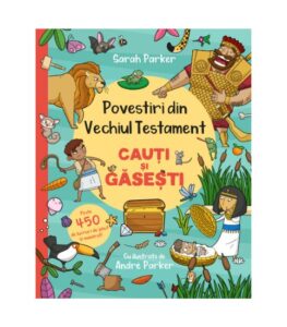 Povestiri din Vechiul Testament. Cauti si gasesti