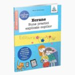 Ecrane / Bune practici explicate copiilor