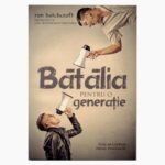 batalia pentru o generatie