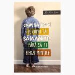 Cum sa-i faci pe copiii tai sa ia aminte, fara sa-ti pierzi mintile