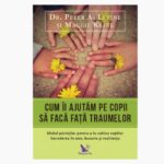 Cum ii ajutam pe copii sa faca fata traumelor