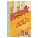 Sfarsitul Imperiului