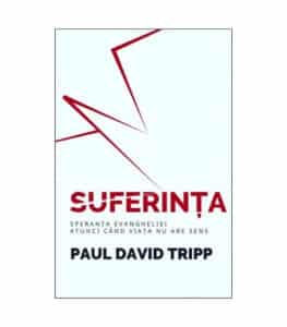Suferinta: Speranta Evangheliei atunci cand viata nu are sens