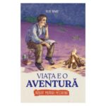 Viata e o aventura