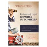 Pastreaza-ti copiii de partea lui Dumnezeu