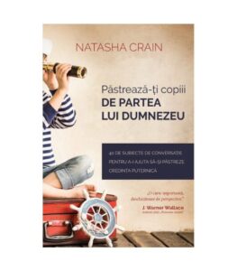 Pastreaza-ti copiii de partea lui Dumnezeu