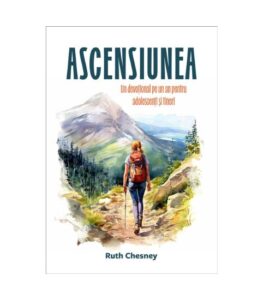 Ascensiunea / Devotional anual pentru adolescenti si tineri