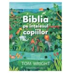 Biblia pe intelesul copiilor - 140 de povestiri