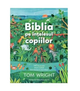Biblia pe intelesul copiilor - 140 de povestiri