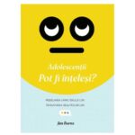 Adolescentii: Pot fi intelesi?
