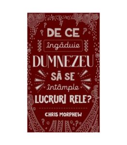 De ce ingaduie Dumnezeu sa se intample lucruri rele, Seria Intrebari mari