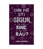 Cum pot sti sigur ce este bine si ce este rau, Seria Intrebari mari