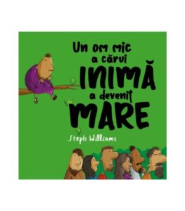 Un om mic a carui inima a devenit mare