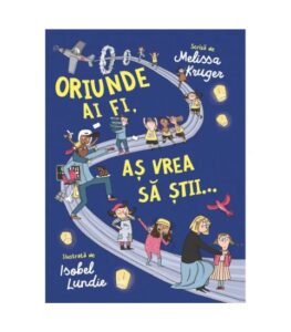 Oriunde ai fi, as vrea sa stii...
