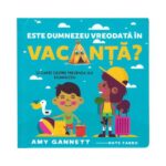 Este Dumnezeu vreodata in vacanta?