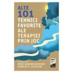 Alte 101 tehnici favorite ale terapiei prin joc