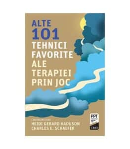 Alte 101 tehnici favorite ale terapiei prin joc