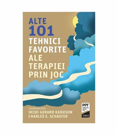 Alte 101 tehnici favorite ale terapiei prin joc