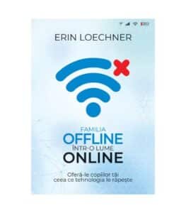 Familia OFFLINE intr-o lume ONLINE