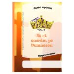 Despre caracter - Sa-l onoram pe Dumnezeu
