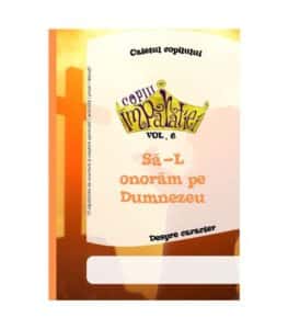 Despre caracter - Sa-l onoram pe Dumnezeu