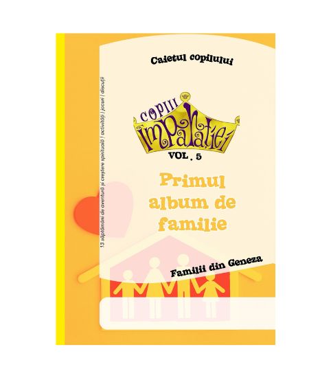 Caietul copilului Despre familie, primul album de familie, lectii biblice pentru scoala duminicala