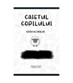 Caietul copilului Secretul eroilor