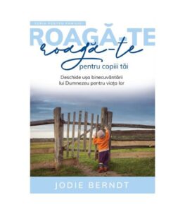 Roaga-te pentru copiii tai
